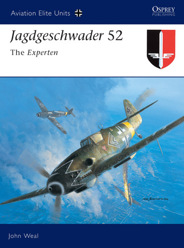 Jagdgeschwader 52: The Experten (Aviation Elite Units #15) book cover by John Weal