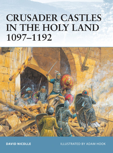 Crusader Castles in the Holy Land 1097–1192 (Fortress #21) book cover by David Nicolle