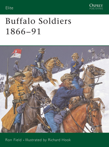 Buffalo Soldiers 1866–91 (Elite #107) book cover by Ron Field