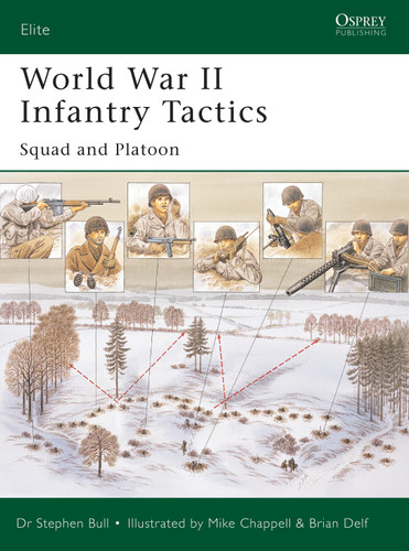 World War II Infantry Tactics: Squad and Platoon (Elite #105) book cover by Stephen Bull