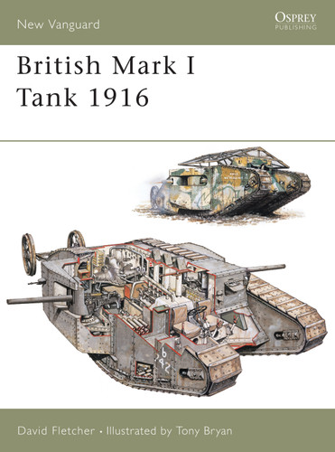 British Mark I Tank 1916 (New Vanguard #100) book cover by David Fletcher