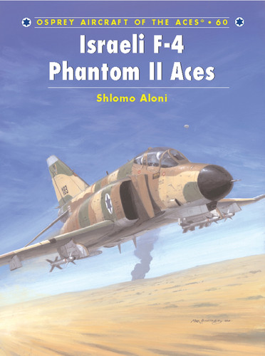 Israeli F-4 Phantom II Aces (Aircraft of the Aces #60) book cover by Shlomo Aloni