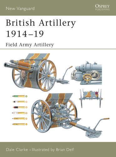 British Artillery 1914–19: Field Army Artillery (New Vanguard #94) book cover by Dale Clarke