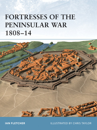 Fortresses of the Peninsular War 1808–14 (Fortress #12) book cover by Ian Fletcher