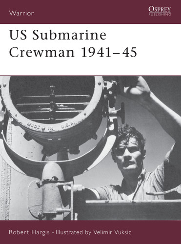 US Submarine Crewman 1941–45 (Warrior) book cover by Robert Hargis