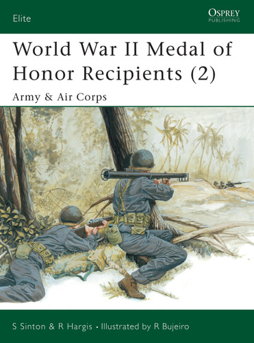 World War II Medal of Honor Recipients (2): Army & Air Corps (Elite #95) book cover by Starr Sinton, Robert Hargis