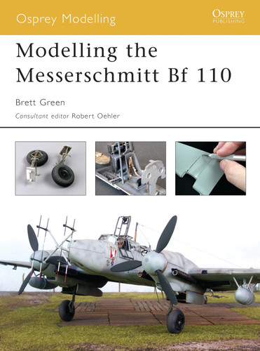 Modelling the Messerschmitt Bf 110 (Osprey Modelling) book cover by Brett Green