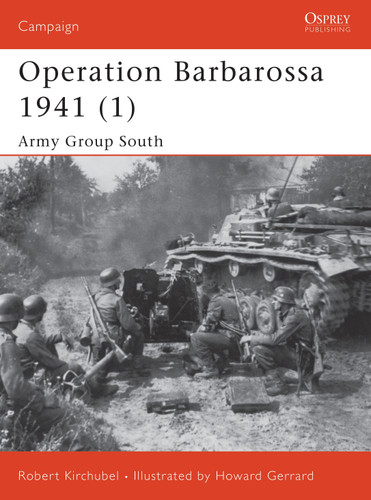 Operation Barbarossa 1941 (1): Army Group South (Campaign #129) book cover by Robert Kirchubel