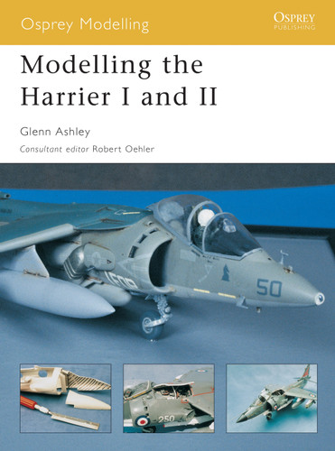 Modelling the Harrier I and II (Osprey Modelling) book cover by Glenn Ashley