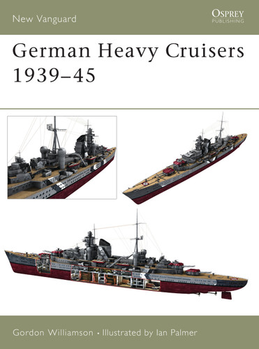 German Heavy Cruisers 1939–45 (New Vanguard #81) book cover by Gordon Williamson