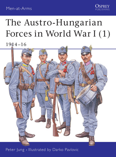 The Austro-Hungarian Forces in World War I (1): 1914–16 (Men-at-Arms #392) book cover by Peter Jung