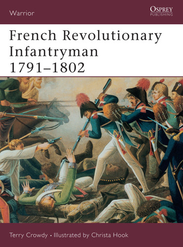 French Revolutionary Infantryman 1791–1802 (Warrior #63) book cover by Terry Crowdy