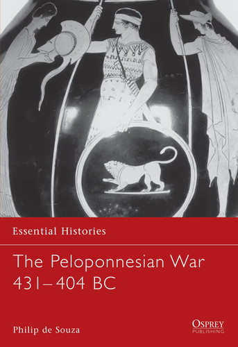 The Peloponnesian War 431–404 BC (Essential Histories #27) book cover by Philip de Souza