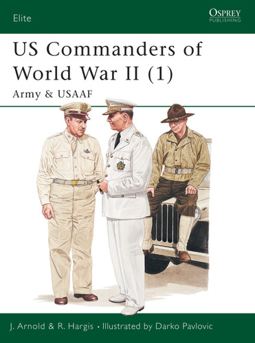 US Commanders of World War II (1): Army and USAAF (Elite #85) book cover by James Arnold, Robert Hargis