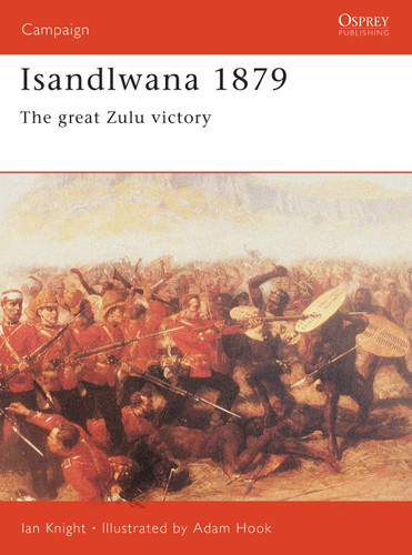 Isandlwana 1879: The great Zulu victory (Campaign #111) book cover by Ian Knight