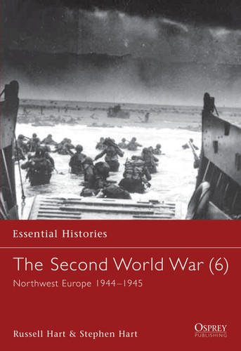 The Second World War (6): Northwest Europe 1944–1945 (Essential Histories #32) book cover by Russell Hart, Stephen A. Hart