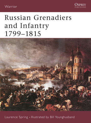 Russian Grenadiers and Infantry 1799–1815 (Warrior #51) book cover by Laurence Spring
