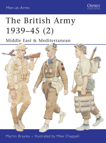 The British Army 1939–45 (2): Middle East & Mediterranean (Men-at-Arms #368) book cover by Martin Brayley
