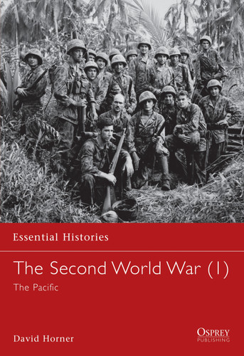The Second World War (1): The Pacific (Essential Histories #18) book cover by David Horner