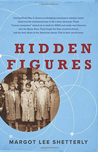 Hidden Figures: The American Dream and the Untold Story of the Black Women Mathematicians Who Helped Win the Space Race [Hardcover] Cover