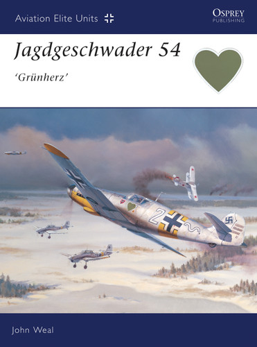 Jagdgeschwader 54 'Grünherz' (Aviation Elite Units #6) book cover by John Weal