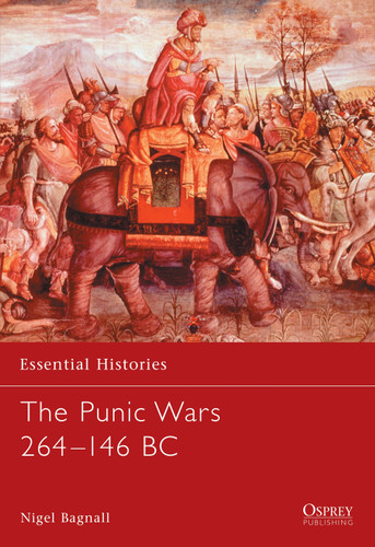 The Punic Wars 264–146 BC (Essential Histories #16) book cover by Nigel Bagnall