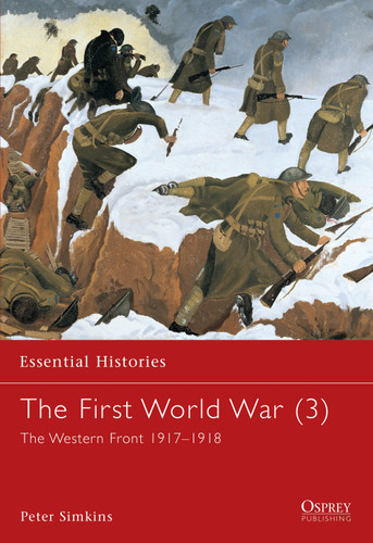 The First World War (3): The Western Front 1917–1918 (Essential Histories #22) book cover by Peter Simkins
