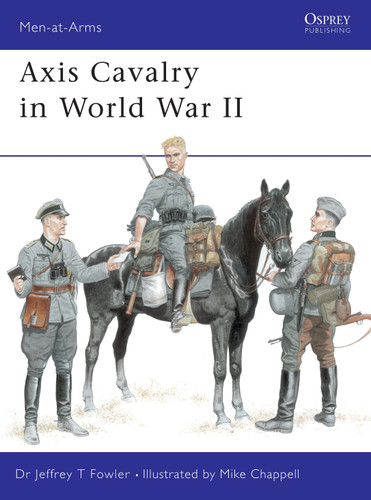 Axis Cavalry in World War II (Men-at-Arms #361) book cover by Jeffrey T Fowler