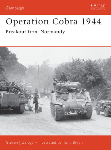 Operation Cobra 1944: Breakout from Normandy (Campaign #88) book cover by Steven J. Zaloga