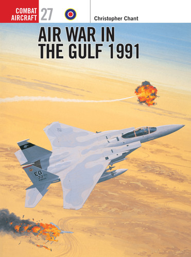 Air War in the Gulf 1991 (Combat Aircraft #27) book cover by Chris Chant