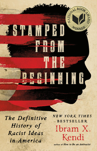 Stamped from the Beginning: The Definitive History of Racist Ideas in America book cover by Ibram X. Kendi