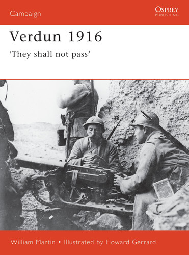 Verdun 1916: ‘They shall not pass’ (Campaign #93) book cover by Ian Drury, William Martin