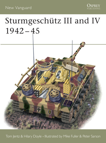Sturmgeschütz III and IV 1942–45 (New Vanguard #37) [9781841761824]