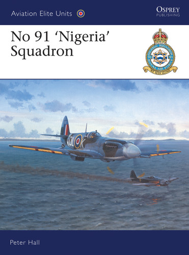 No 91 'Nigeria' Sqn (Aviation Elite Units #3) book cover by Peter Hall
