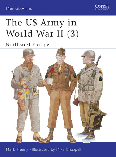 The US Army in World War II (3): Northwest Europe (Men-at-Arms #350) book cover by Mark Henry