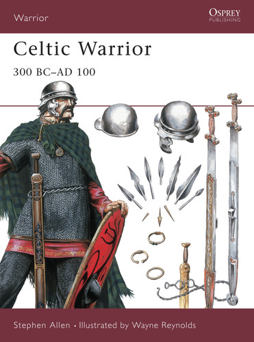 Celtic Warrior: 300 BC–AD 100 (Warrior #30) book cover by Stephen Allen
