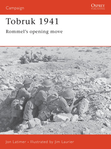 Tobruk 1941: Rommel's opening move (Campaign #80) book cover by Jon Latimer