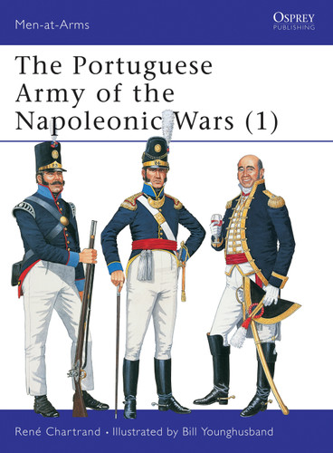 The Portuguese Army of the Napoleonic Wars (1) (Men-at-Arms #343) book cover by René Chartrand