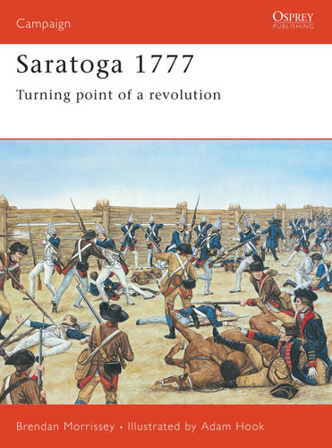 Saratoga 1777: Turning Point of a Revolution (Campaign #67) book cover by Brendan Morrissey