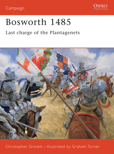 Bosworth 1485: Last charge of the Plantagenets (Campaign #66) book cover by Christopher Gravett