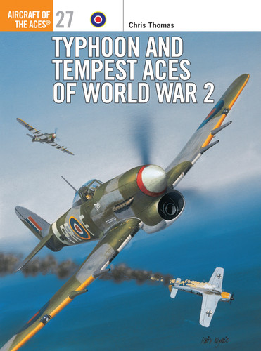 Typhoon and Tempest Aces of World War 2 (Aircraft of the Aces #27) book cover by Chris Thomas