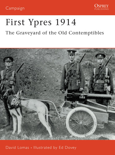 First Ypres 1914: The graveyard of the Old Contemptibles (Campaign #58) book cover by David Lomas
