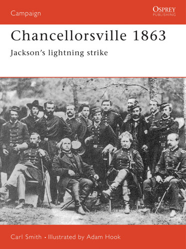 Chancellorsville 1863: Jackson's Lightning Strike (Campaign #55) book cover by Carl Smith