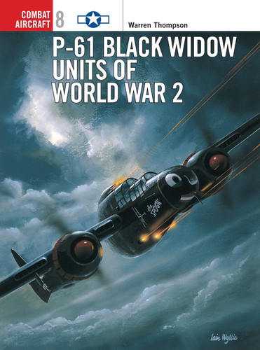 P-61 Black Widow Units of World War 2 (Combat Aircraft #8) book cover by Warren Thompson