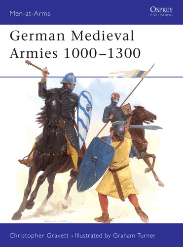 German Medieval Armies 1000–1300 (Men-at-Arms #310) book cover by Christopher Gravett