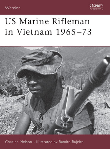 US Marine Rifleman in Vietnam 1965–73 (Warrior #23) book cover by Charles D. Melson