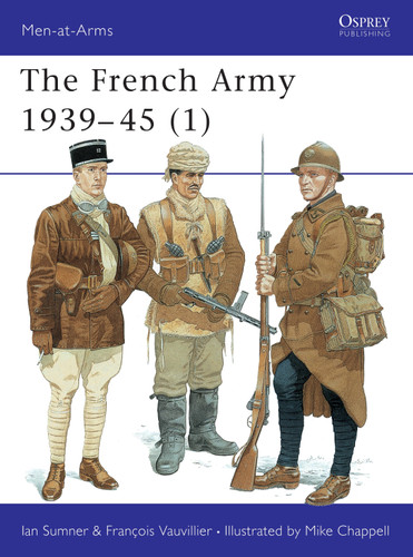 The French Army 1939–45 (1) (Men-at-Arms #315) book cover by Ian Sumner, Francois Vauvillier