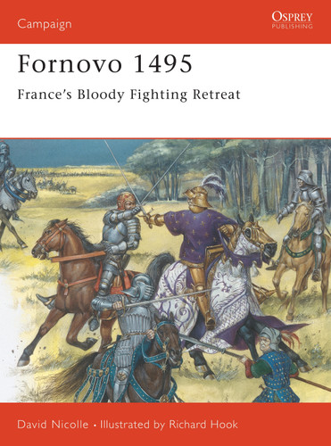 Fornovo 1495: France's bloody fighting retreat (Campaign #43) book cover by David Nicolle