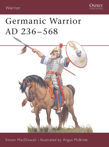 Germanic Warrior AD 236–568 (Warrior #17) book cover by Simon MacDowall