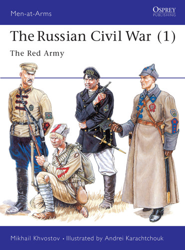 The Russian Civil War (1): The Red Army (Men-at-Arms #293) book cover by Mikhail Khvostov